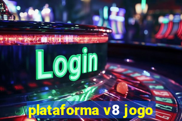 plataforma v8 jogo