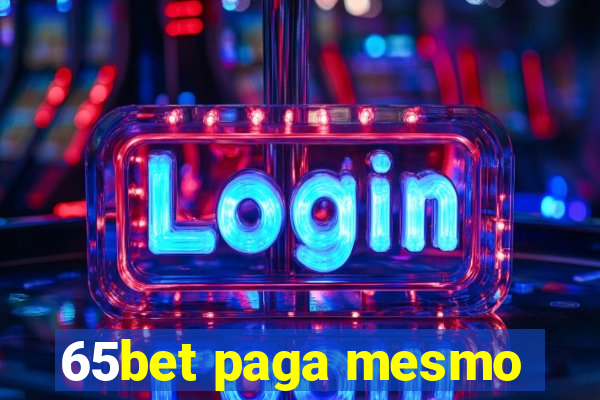 65bet paga mesmo