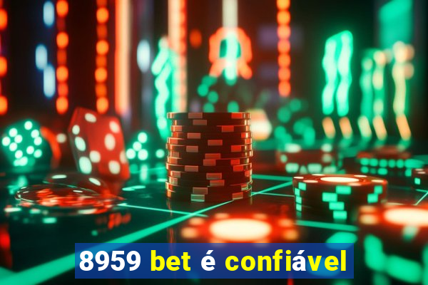 8959 bet é confiável