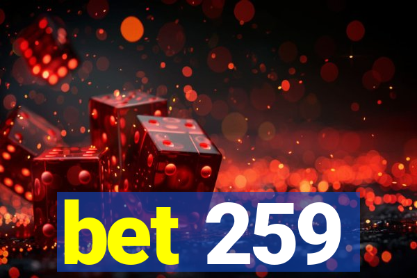 bet 259