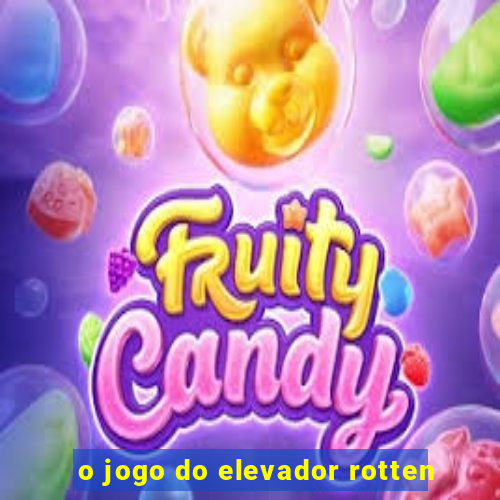 o jogo do elevador rotten