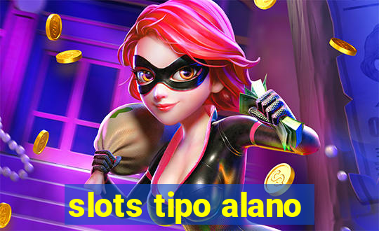 slots tipo alano