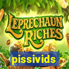 pissivids