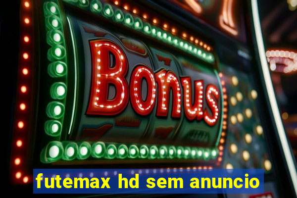 futemax hd sem anuncio