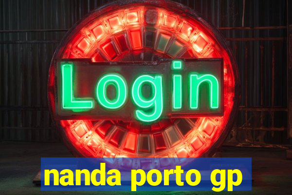 nanda porto gp