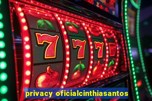 privacy oficialcinthiasantos