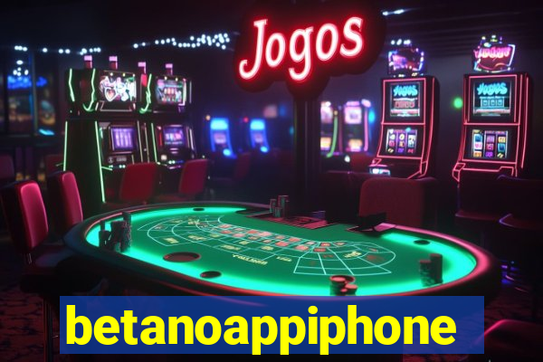 betanoappiphone