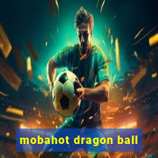 mobahot dragon ball