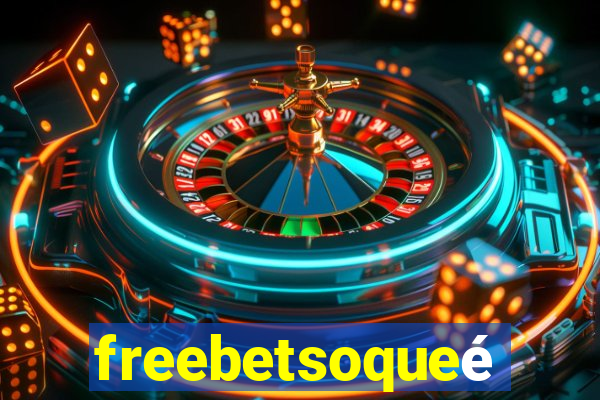 freebetsoqueé