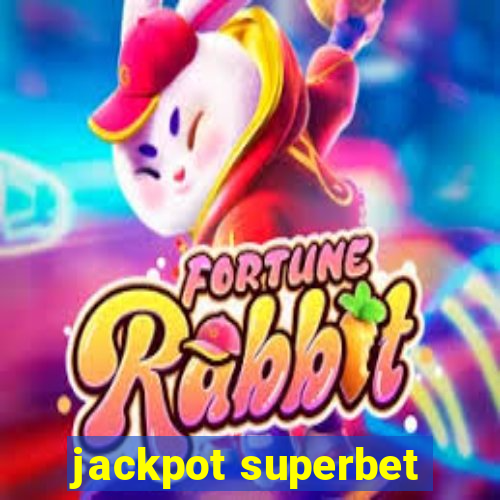 jackpot superbet