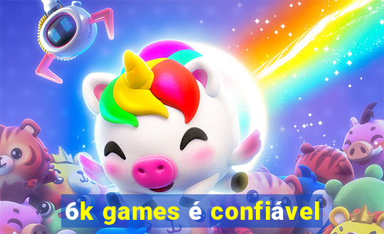 6k games é confiável