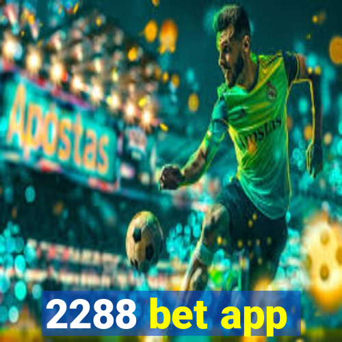 2288 bet app