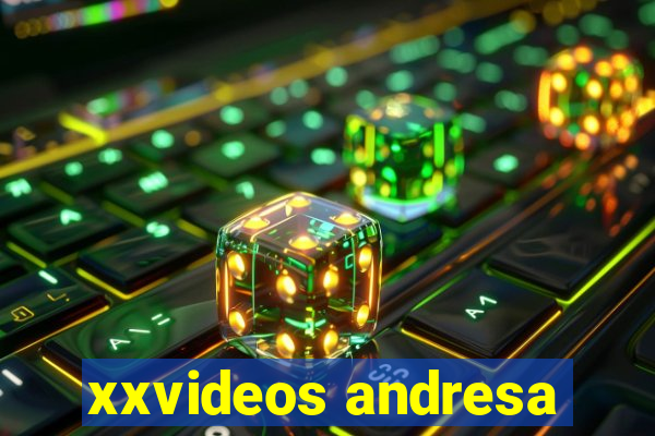 xxvideos andresa