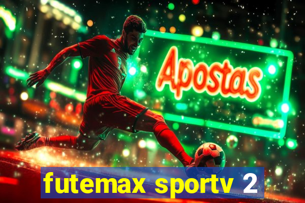 futemax sportv 2