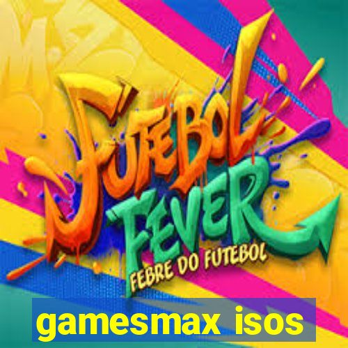 gamesmax isos