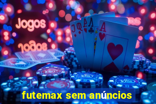 futemax sem anúncios