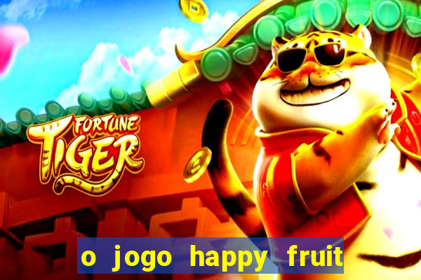 o jogo happy fruit fusion paga mesmo