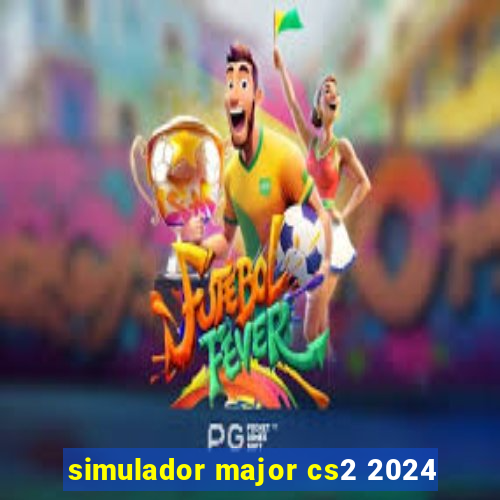 simulador major cs2 2024