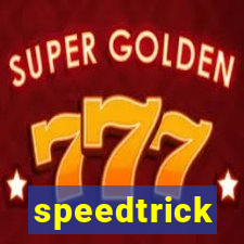 speedtrick