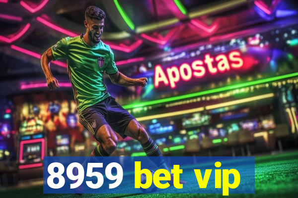 8959 bet vip