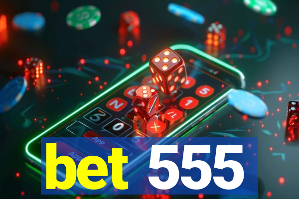 bet 555