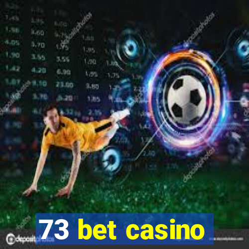 73 bet casino