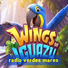 radio verdes mares