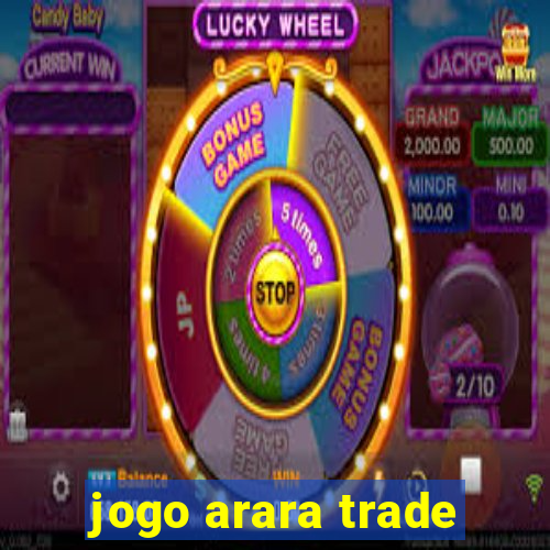 jogo arara trade