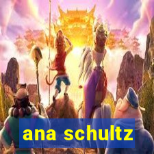 ana schultz