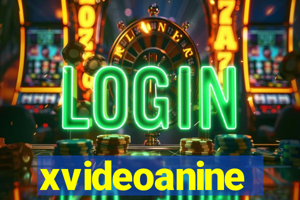 xvideoanine