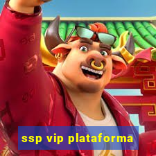 ssp vip plataforma