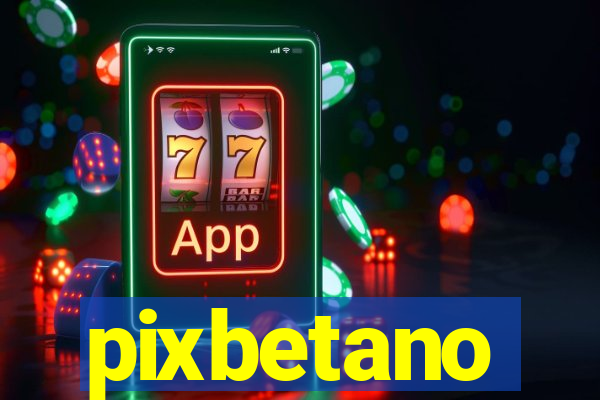 pixbetano