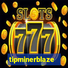 tipminerblaze