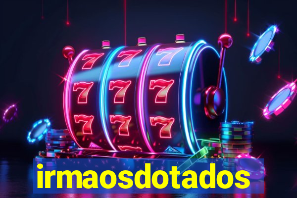 irmaosdotados