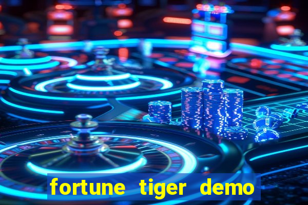 fortune tiger demo aposta de 500