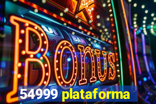 54999 plataforma