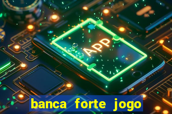 banca forte jogo do bicho app