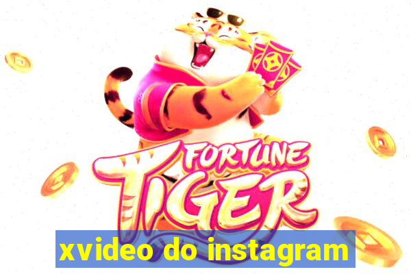 xvideo do instagram