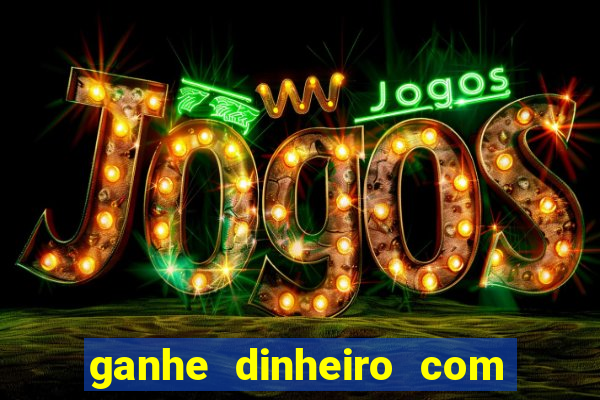 ganhe dinheiro com jogos online