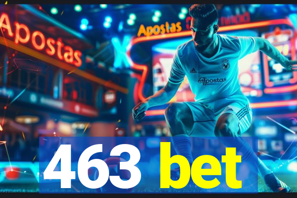 463 bet