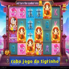 robo jogo do tigrinho