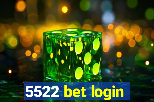 5522 bet login