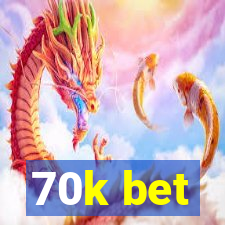 70k bet