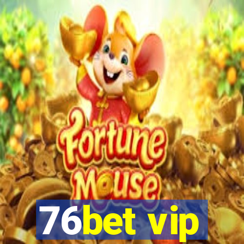 76bet vip