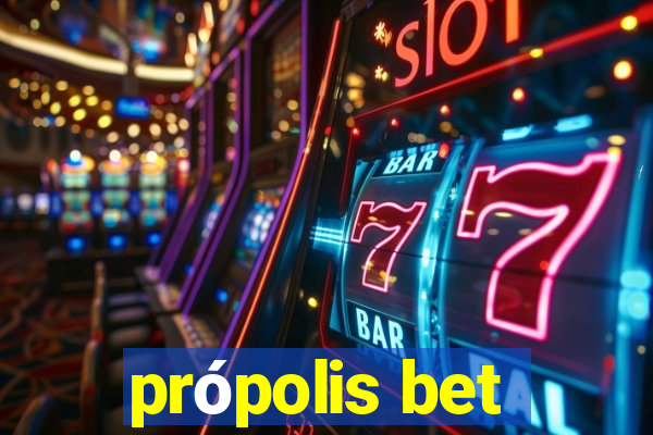 própolis bet