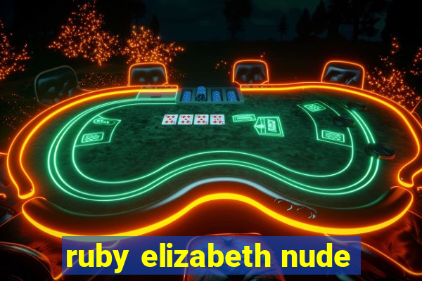 ruby elizabeth nude