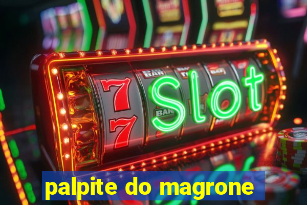 palpite do magrone