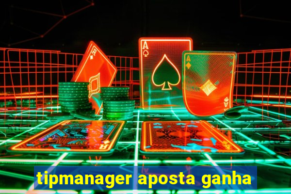 tipmanager aposta ganha