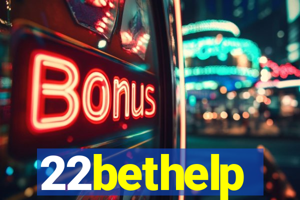 22bethelp