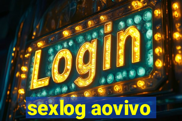 sexlog aovivo